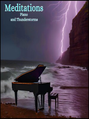 cover image of Meditations--Piano and Thunderstorms